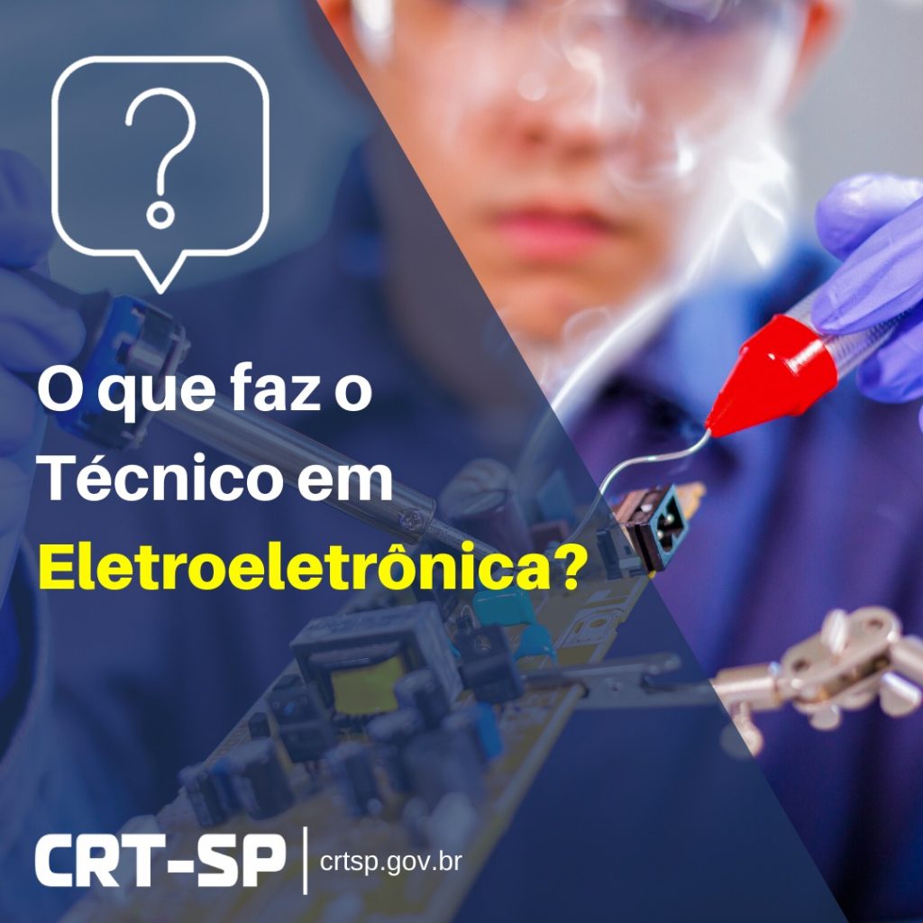 Série “Profissões Técnicas”: Técnico em Eletroeletrônica | CRT-SP